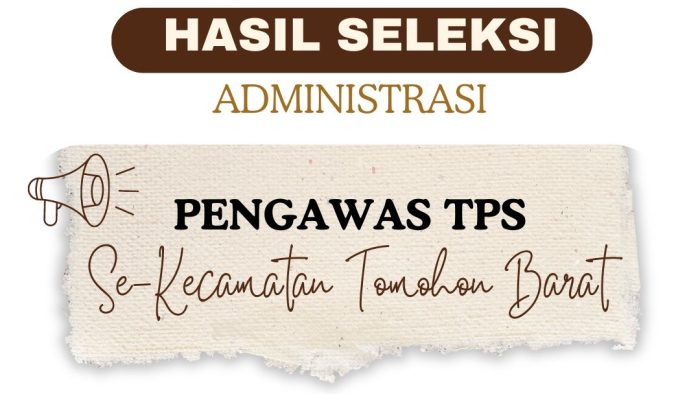 Pengumuman Hasil Seleksi Administrasi Pengawas TPS se-Kecamatan Tomohon Barat